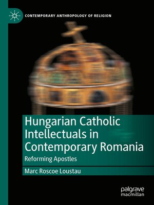 cover image of Hungarian Catholic Intellectuals in Contemporary Romania